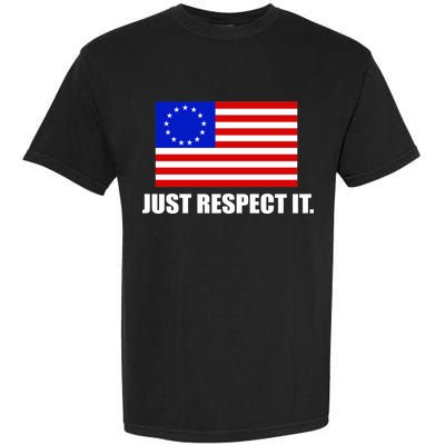 Betsy Ross Flag Just Respect It Garment-Dyed Heavyweight T-Shirt