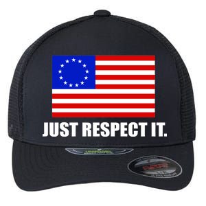 Betsy Ross Flag Just Respect It Flexfit Unipanel Trucker Cap