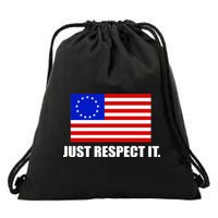 Betsy Ross Flag Just Respect It Drawstring Bag