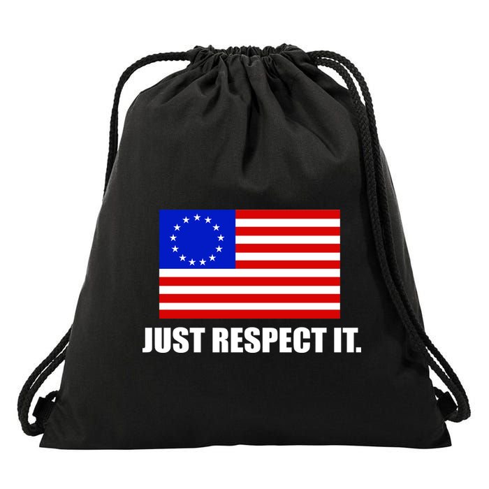 Betsy Ross Flag Just Respect It Drawstring Bag