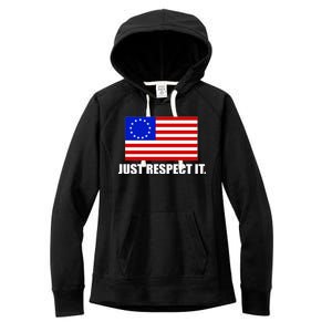 Betsy Ross Flag Just Respect It Women's Fleece Hoodie