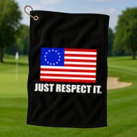 Betsy Ross Flag Just Respect It Golf Towel