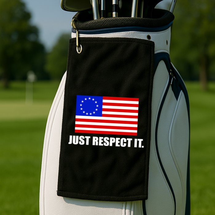 Betsy Ross Flag Just Respect It Golf Towel