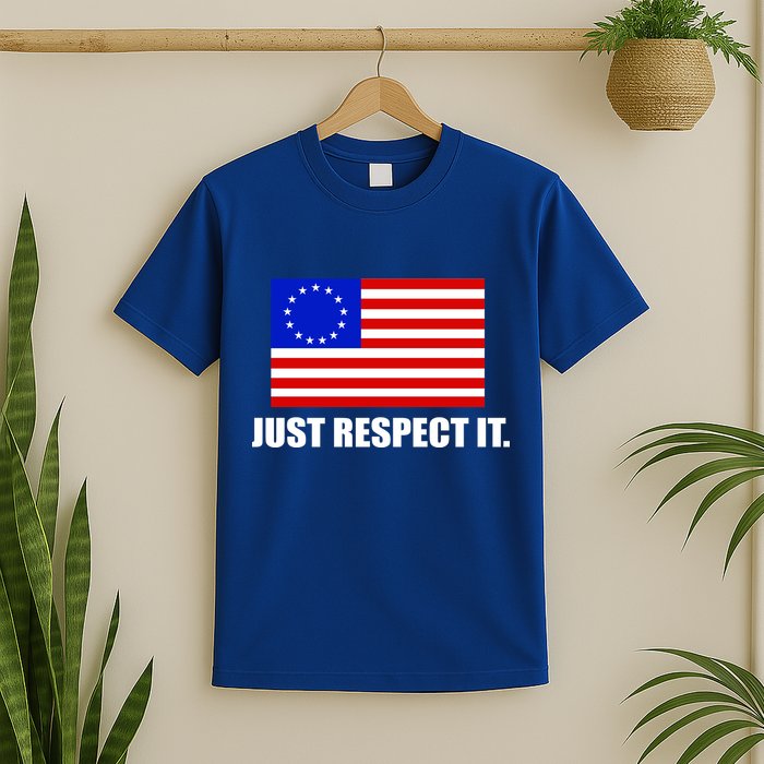 Betsy Ross Flag Just Respect It T-Shirt