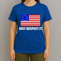 Betsy Ross Flag Just Respect It T-Shirt