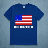 Betsy Ross Flag Just Respect It T-Shirt