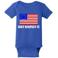 Betsy Ross Flag Just Respect It Baby Bodysuit
