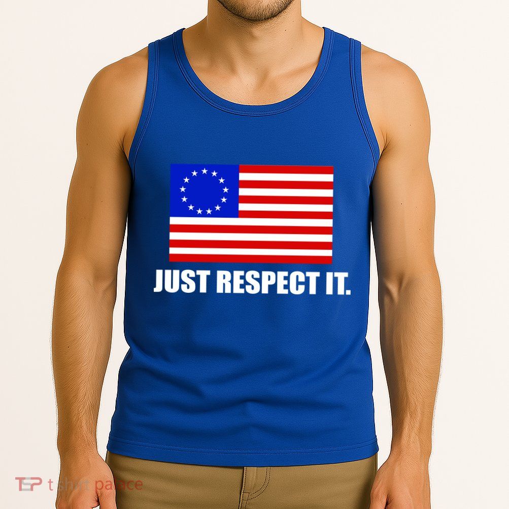 Betsy Ross Flag Just Respect It Tank Top