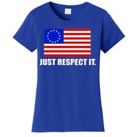 Betsy Ross Flag Just Respect It Women's T-Shirt