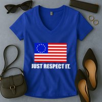 Betsy Ross Flag Just Respect It Women's V-Neck T-Shirt
