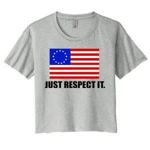 Betsy Ross Flag Just Respect It Women's Crop Top Tee