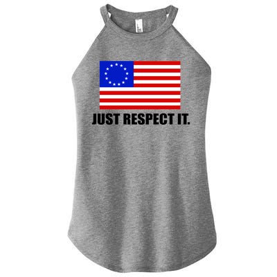 Betsy Ross Flag Just Respect It Women’s Perfect Tri Rocker Tank