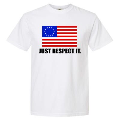 Betsy Ross Flag Just Respect It Garment-Dyed Heavyweight T-Shirt