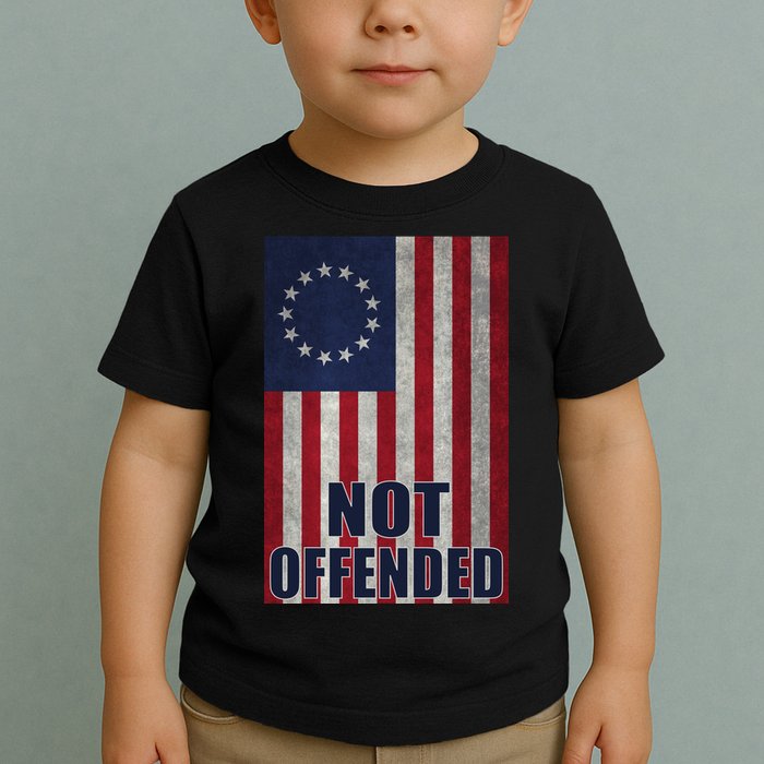 Betsy Ross Flag Not Offended 13 Stars For Protesters Toddler T-Shirt