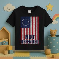 Betsy Ross Flag Not Offended 13 Stars For Protesters Toddler T-Shirt