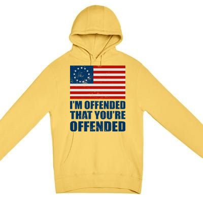 Betsy Ross I'm Offended That You're Offended Premium Pullover Hoodie