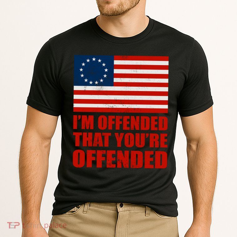 Betsy Ross I'm Offended That You're Offended Performance Shirt