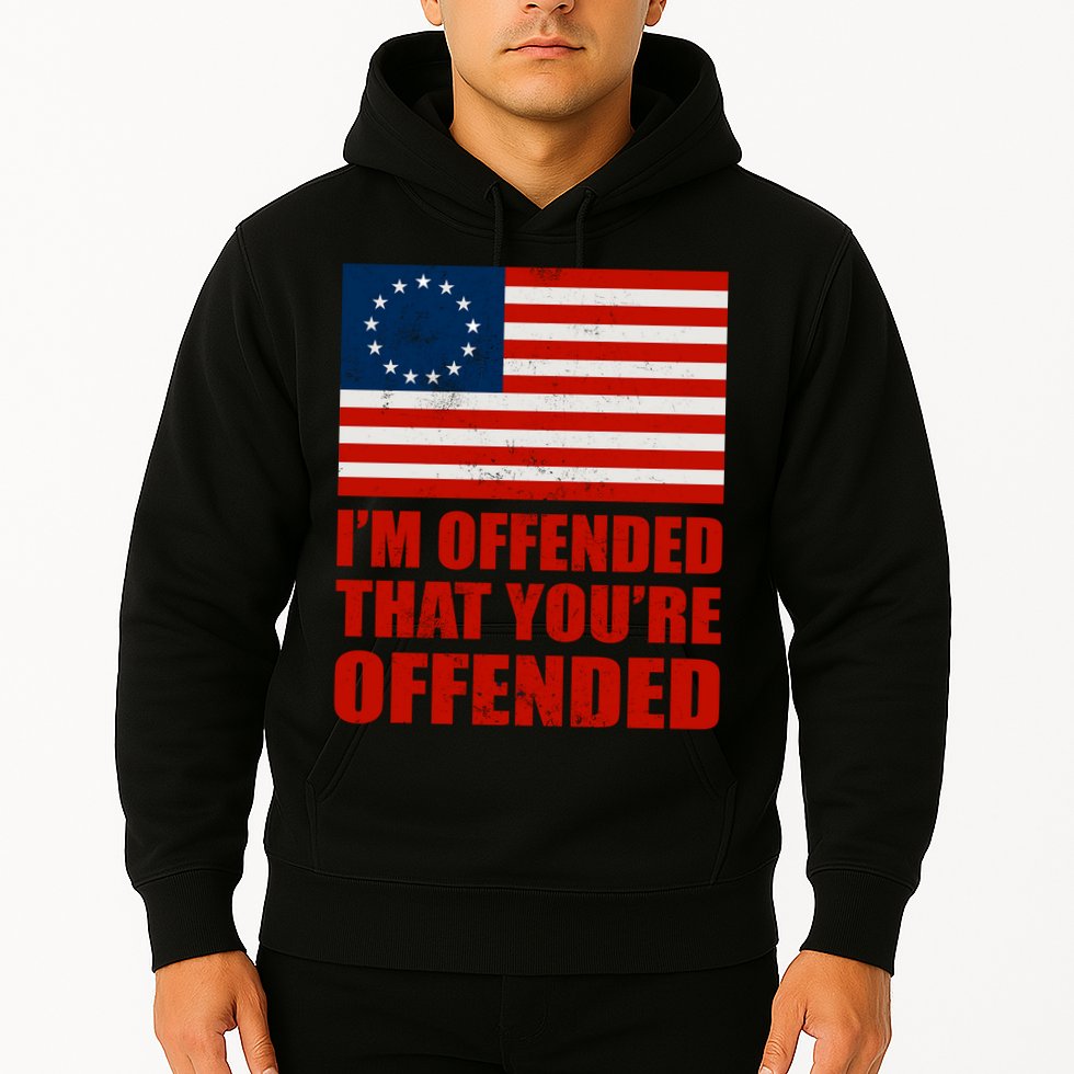 Betsy Ross I'm Offended That You're Offended Hoodie