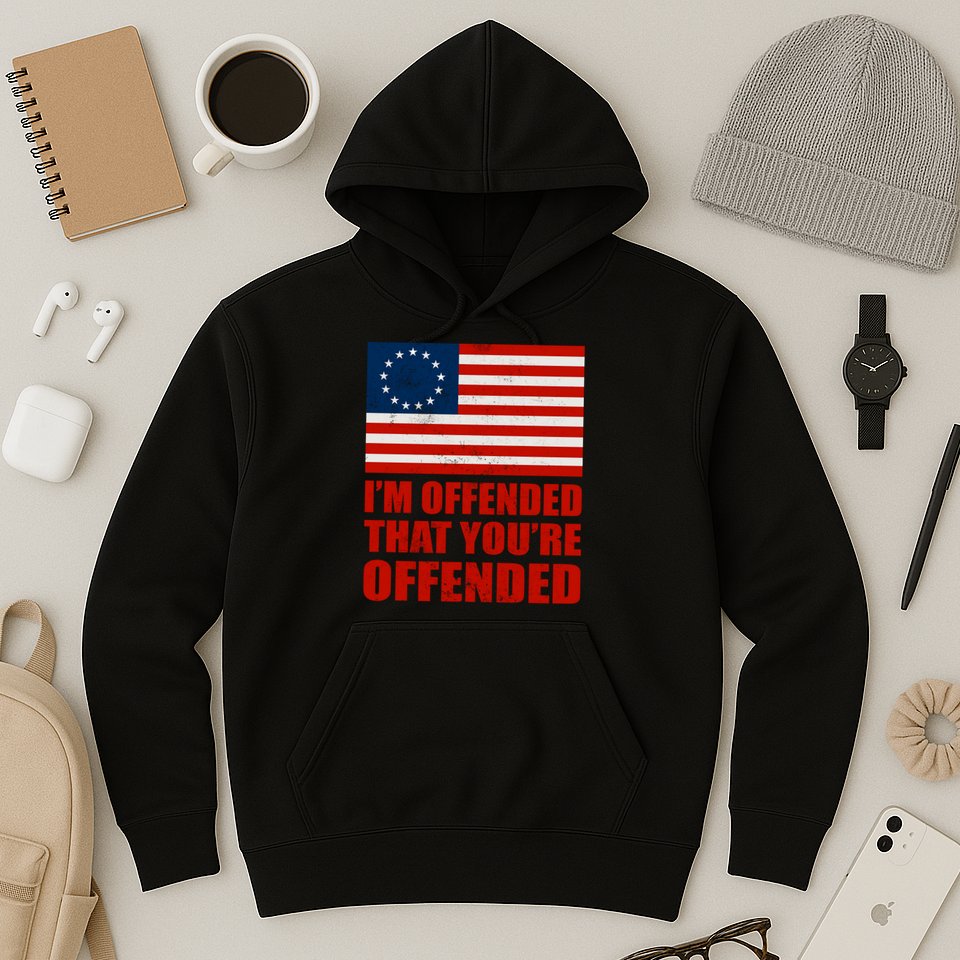 Betsy Ross I'm Offended That You're Offended Hoodie