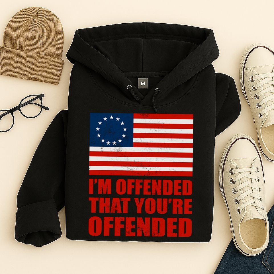 Betsy Ross I'm Offended That You're Offended Hoodie
