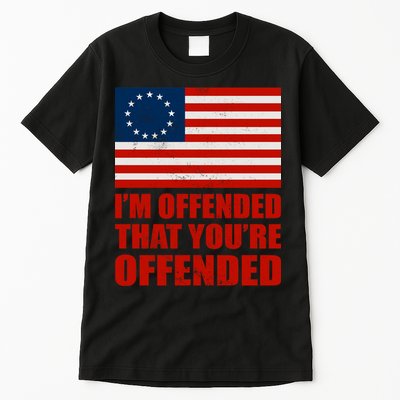 Betsy Ross I'm Offended That You're Offended Tall T-Shirt