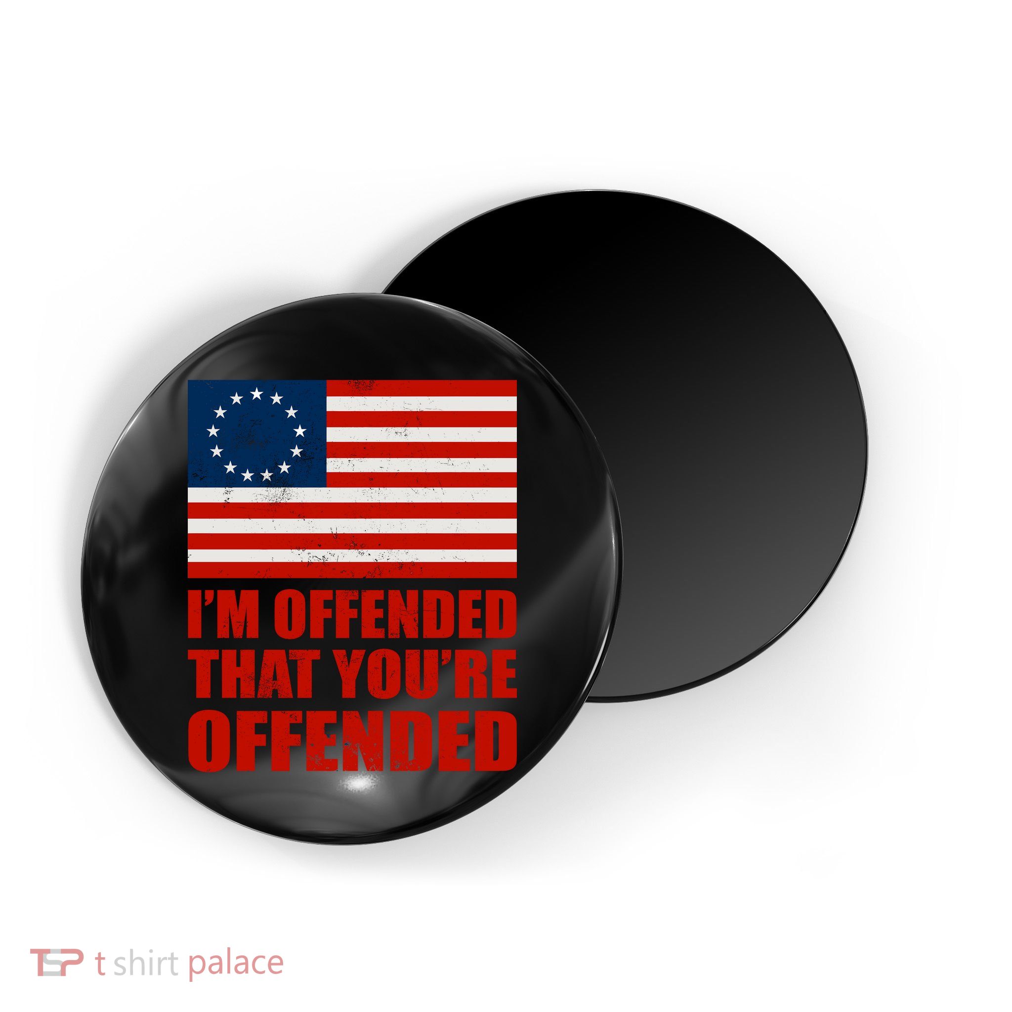 Betsy Ross I'm Offended That You're Offended Magnet
