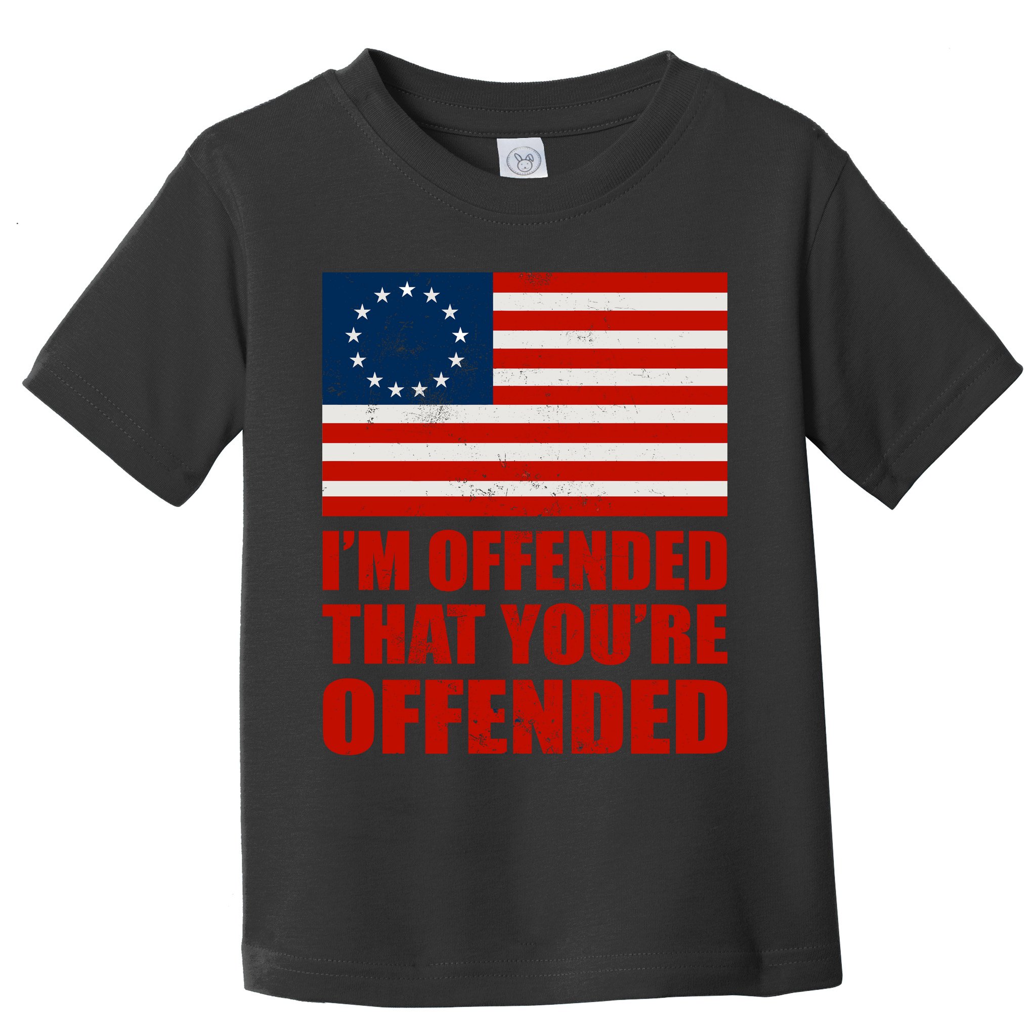 Betsy Ross I'm Offended That You're Offended Toddler T-Shirt