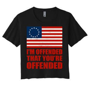 Betsy Ross I'm Offended That You're Offended Women's Crop Top Tee