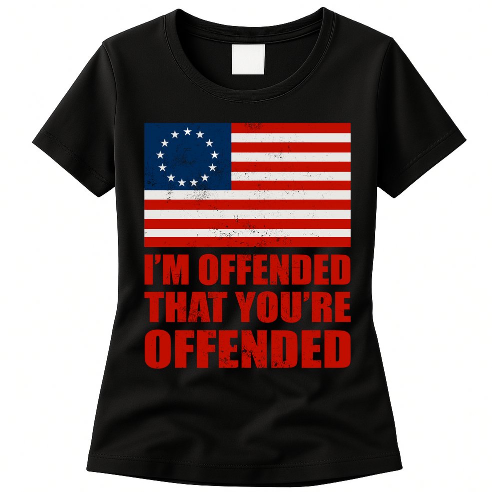 Betsy Ross I'm Offended That You're Offended Womens T-Shirt