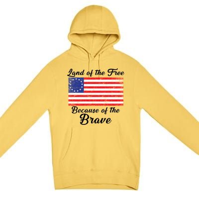 Betsy Ross Land Of The Free Because Of The Brave Premium Pullover Hoodie