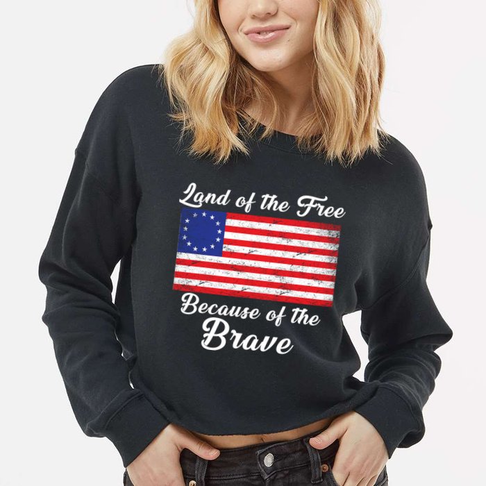 Betsy Ross Land Of The Free Because Of The Brave Cropped Pullover Crew