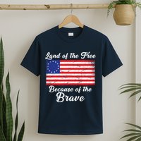 Betsy Ross Land Of The Free Because Of The Brave T-Shirt