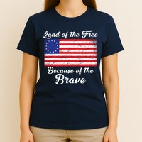Betsy Ross Land Of The Free Because Of The Brave T-Shirt