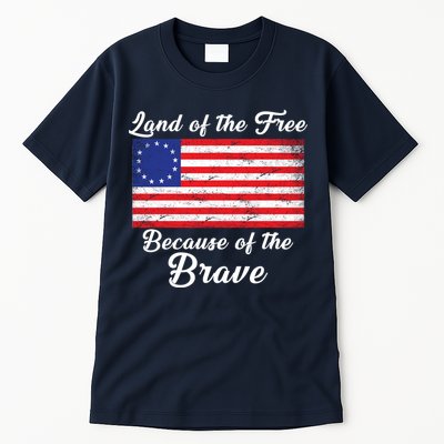 Betsy Ross Land Of The Free Because Of The Brave Tall T-Shirt