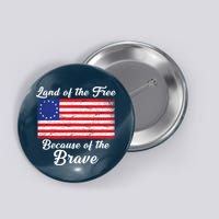Betsy Ross Land Of The Free Because Of The Brave Button
