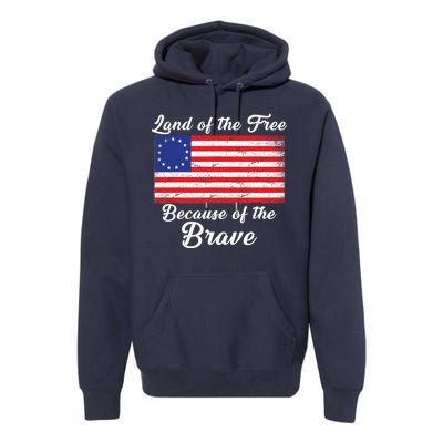 Betsy Ross Land Of The Free Because Of The Brave Premium Hoodie