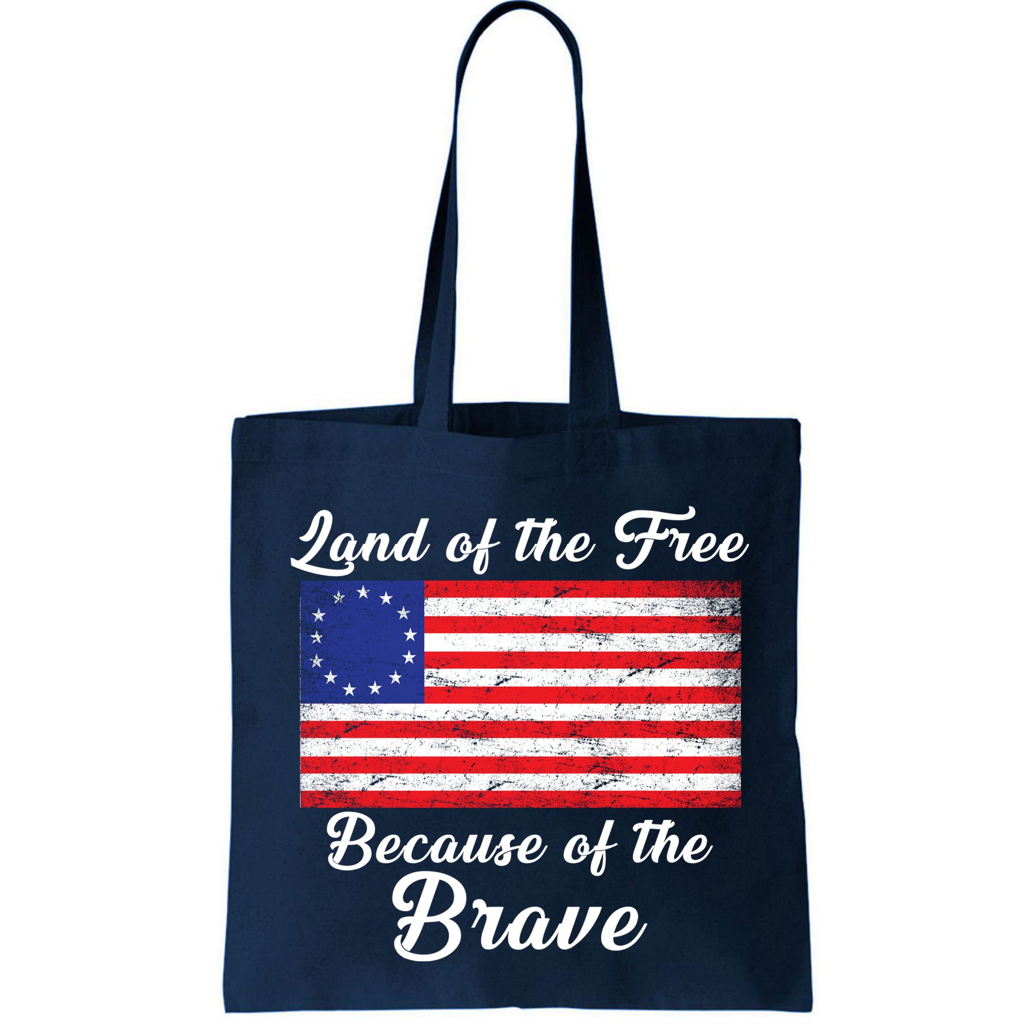 Betsy Ross Land Of The Free Because Of The Brave Bag