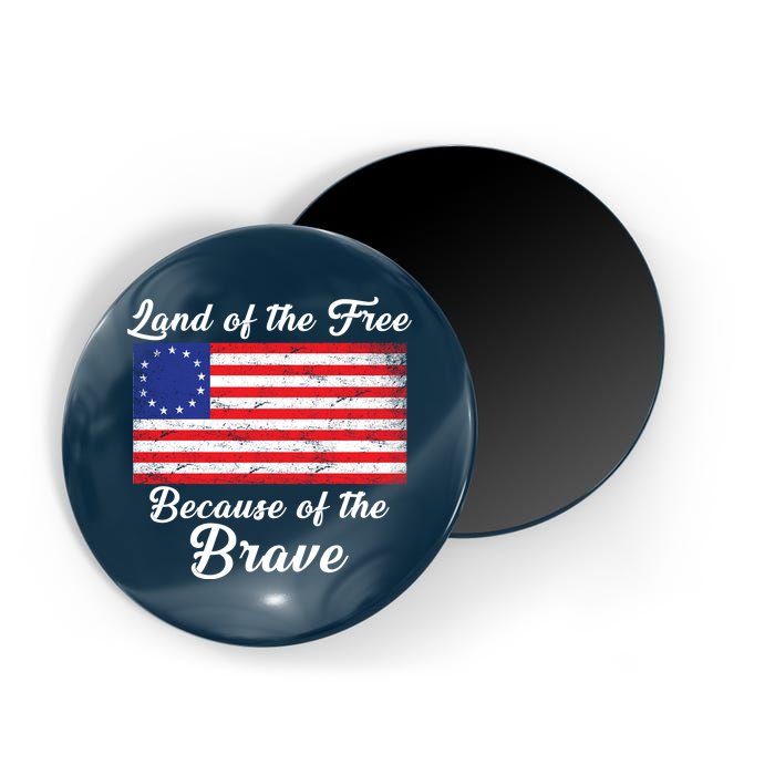 Betsy Ross Land Of The Free Because Of The Brave Magnet