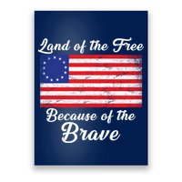 Betsy Ross Land Of The Free Because Of The Brave Poster