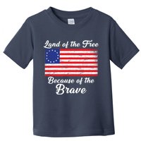 Betsy Ross Land Of The Free Because Of The Brave Toddler T-Shirt