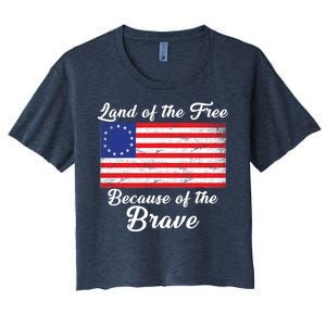 Betsy Ross Land Of The Free Because Of The Brave Women's Crop Top Tee