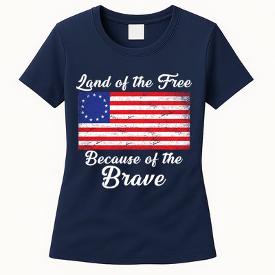 Betsy Ross Land Of The Free Because Of The Brave Womens T-Shirt