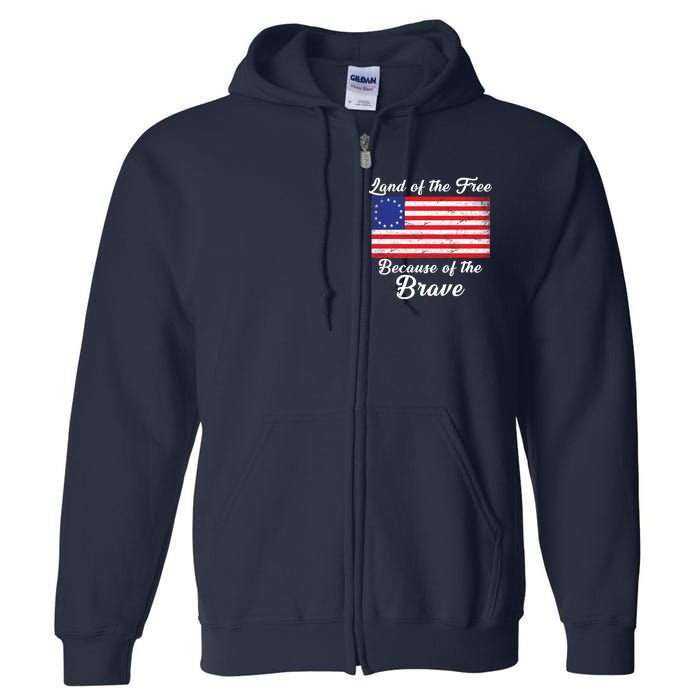 Betsy Ross Land Of The Free Because Of The Brave Full Zip Hoodie