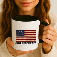 Betsy Ross Original Colonies Just Respect It Mug