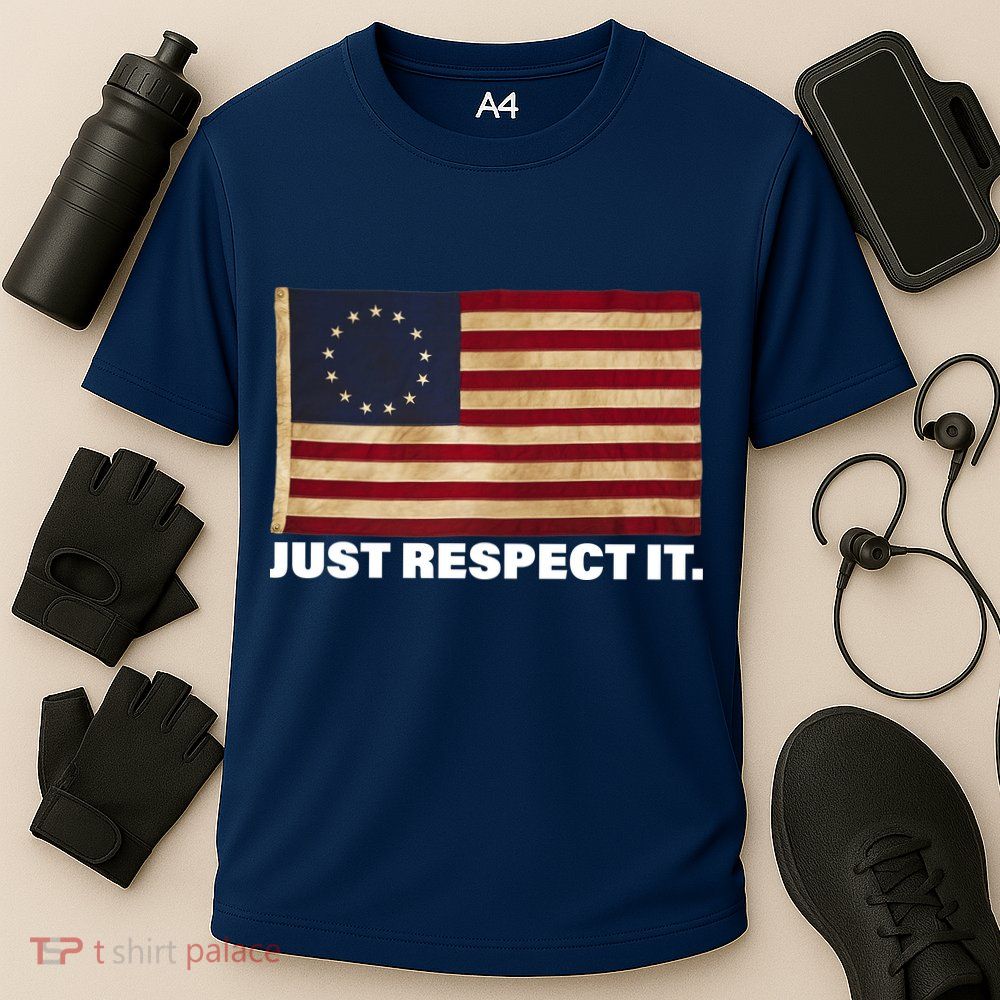 Betsy Ross Original Colonies Just Respect It Performance Shirt