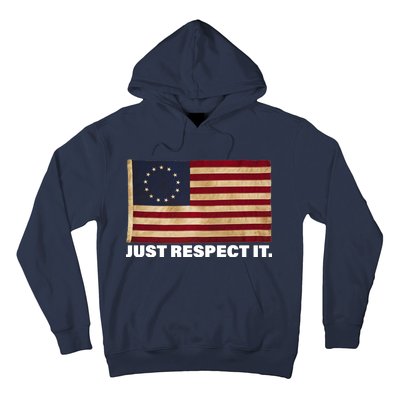 Betsy Ross Original Colonies Just Respect It Hoodie