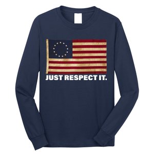 Betsy Ross Original Colonies Just Respect It Long Sleeve Shirt