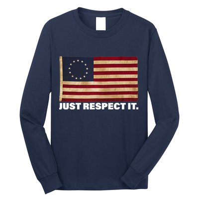 Betsy Ross Original Colonies Just Respect It Long Sleeve Shirt