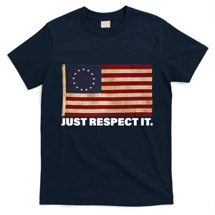 Betsy Ross Original Colonies Just Respect It T-Shirt
