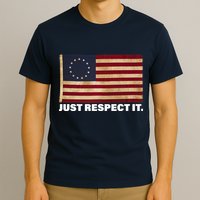 Betsy Ross Original Colonies Just Respect It T-Shirt